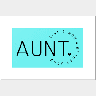 AUNT - like a mom only cooler; Aunt; Aunty; Auntie; gift; gift for Aunt; gift for sister; mothers day; niece; nephew; birthday; cool; mom; mom's sister; Posters and Art